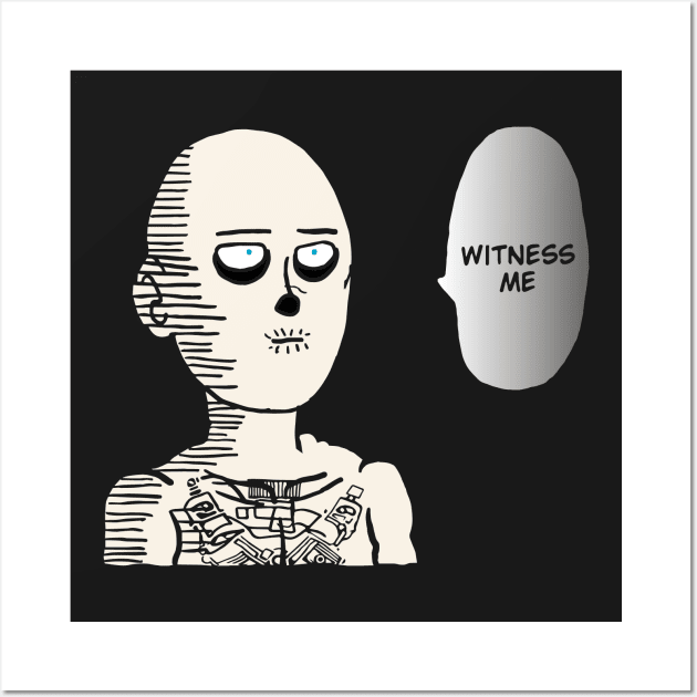 Witness Me Ok? Wall Art by illproxy